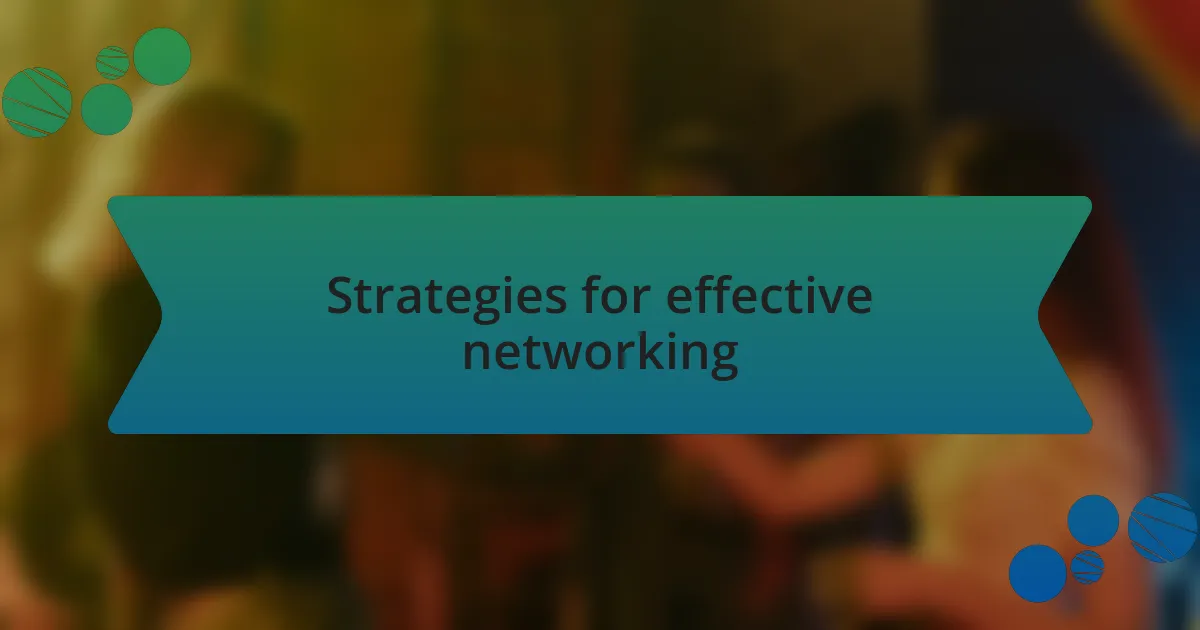 Strategies for effective networking