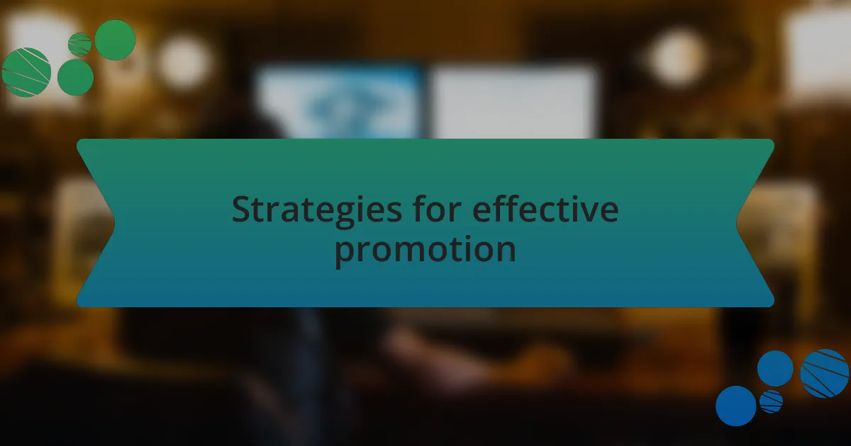 Strategies for effective promotion