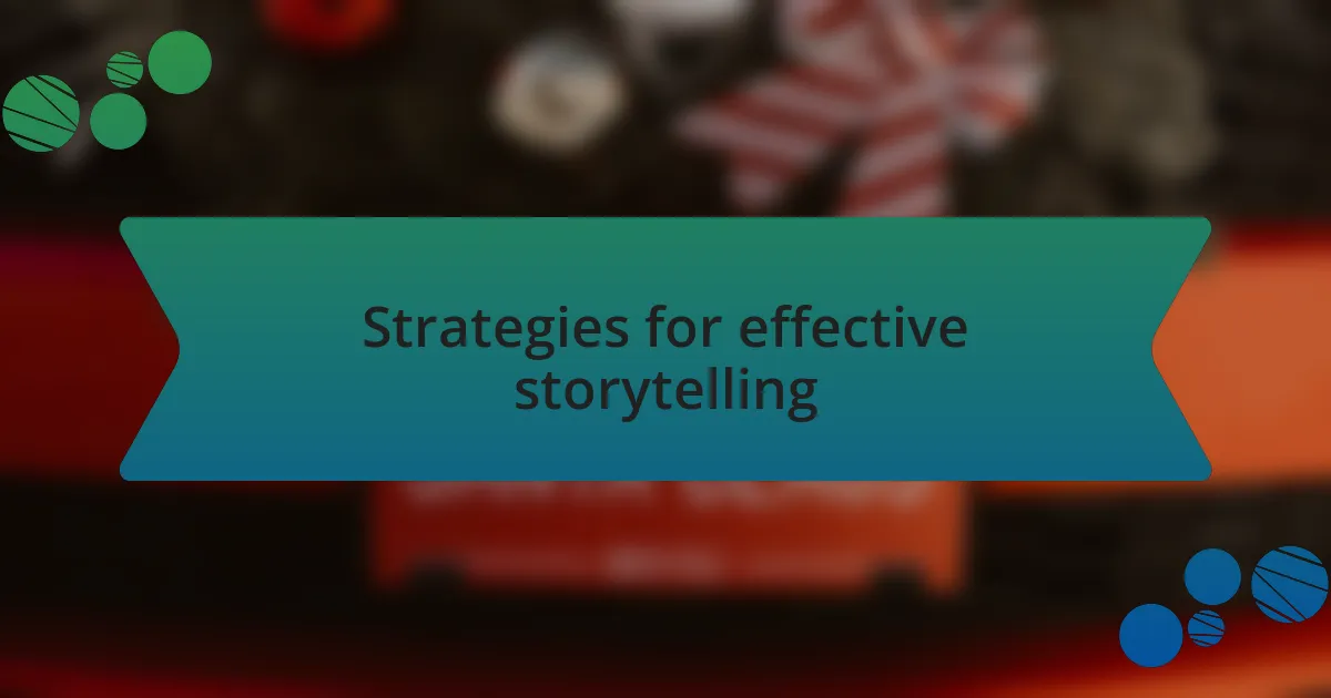 Strategies for effective storytelling