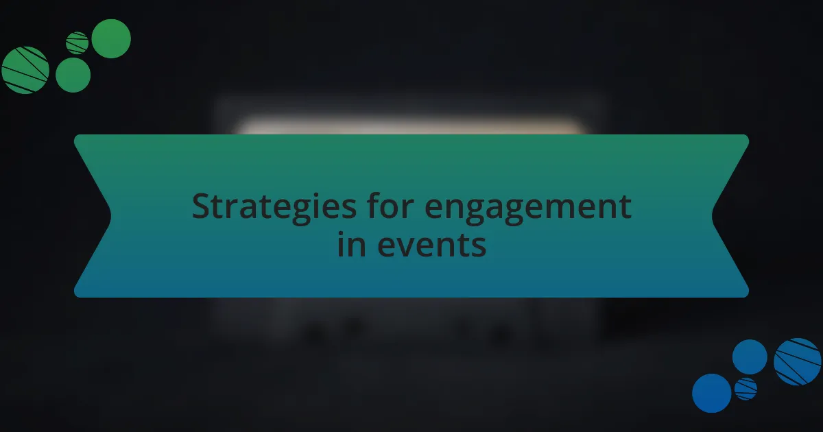 Strategies for engagement in events