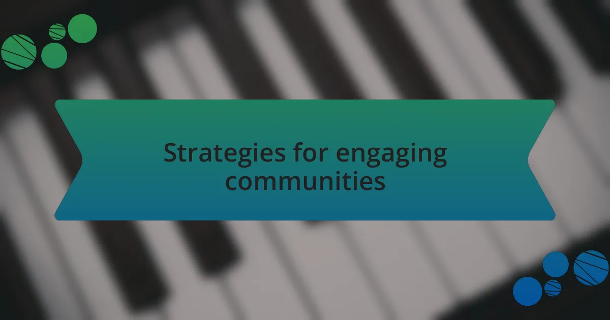 Strategies for engaging communities