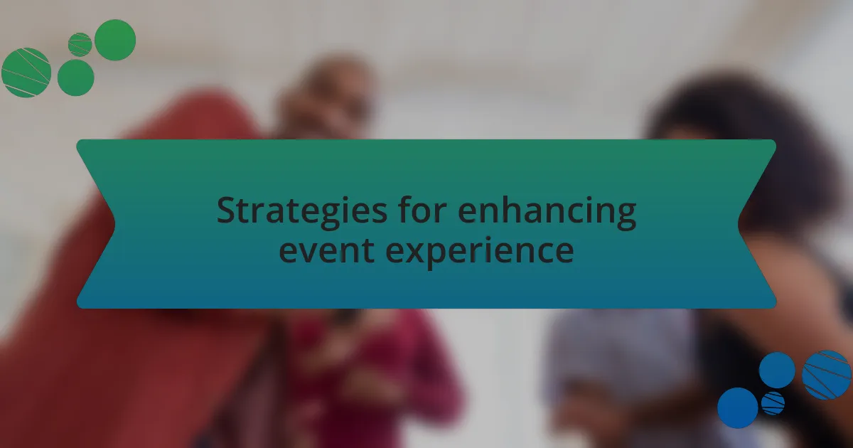 Strategies for enhancing event experience