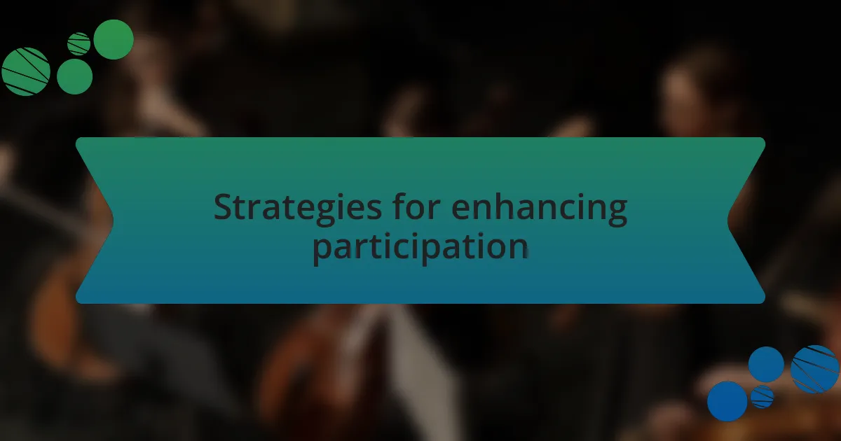 Strategies for enhancing participation