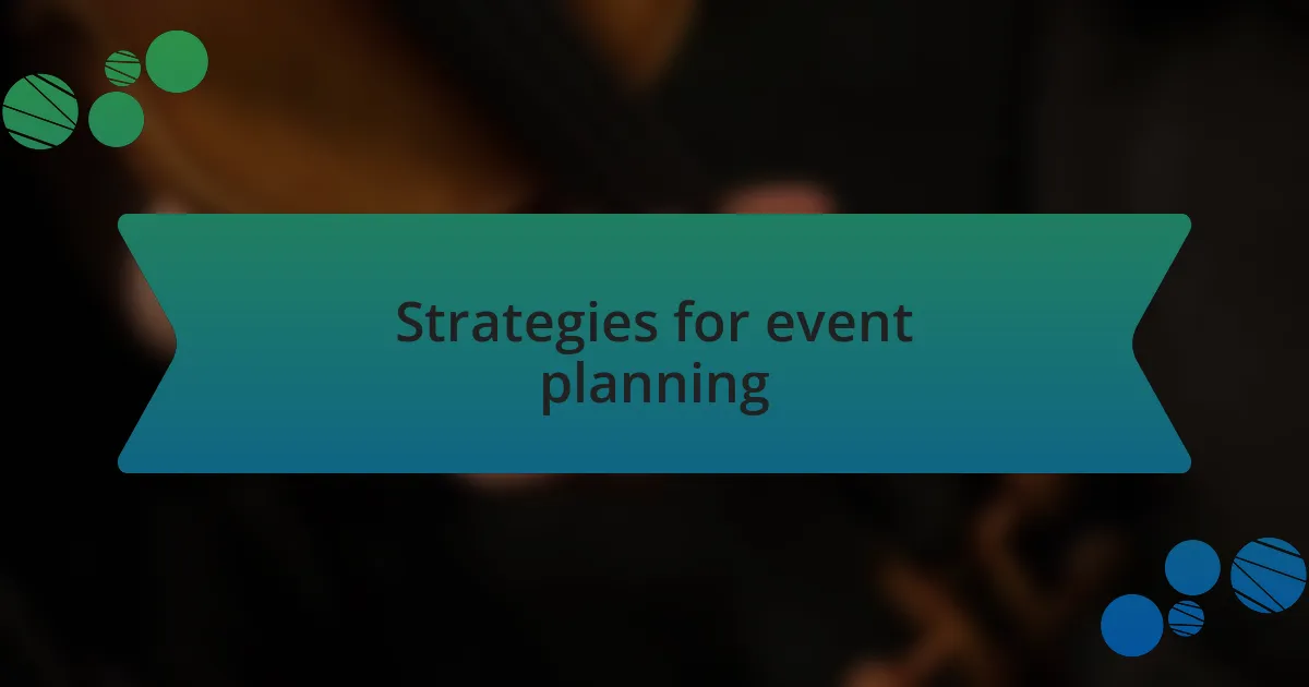 Strategies for event planning