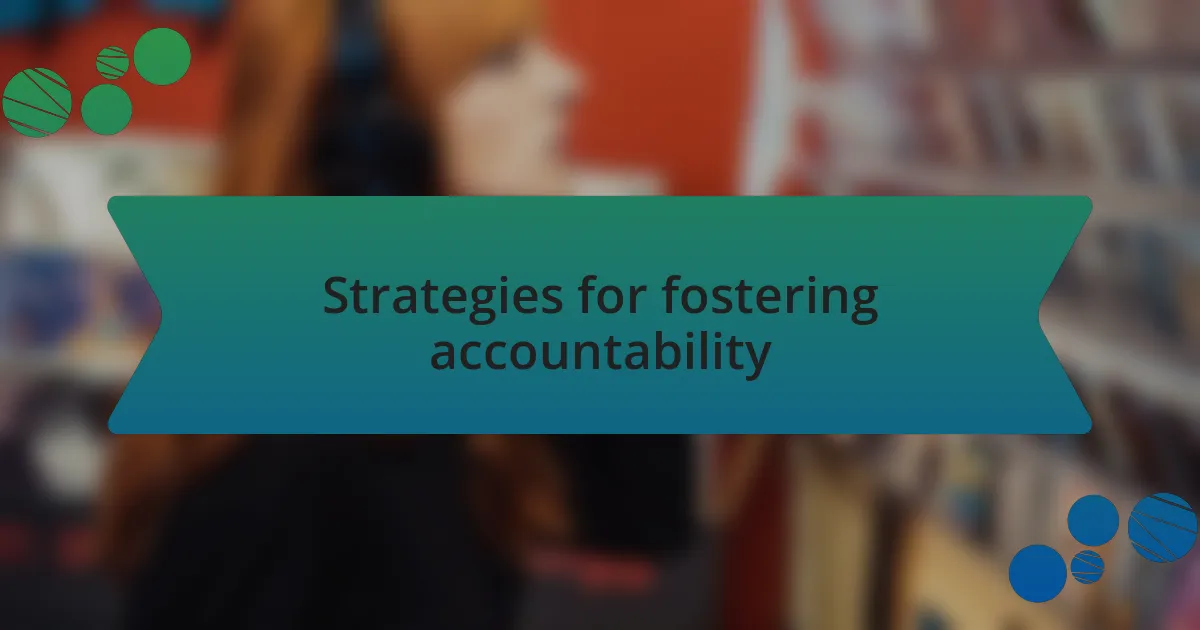 Strategies for fostering accountability