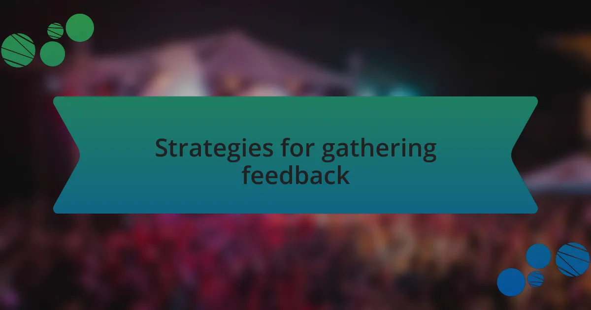 Strategies for gathering feedback