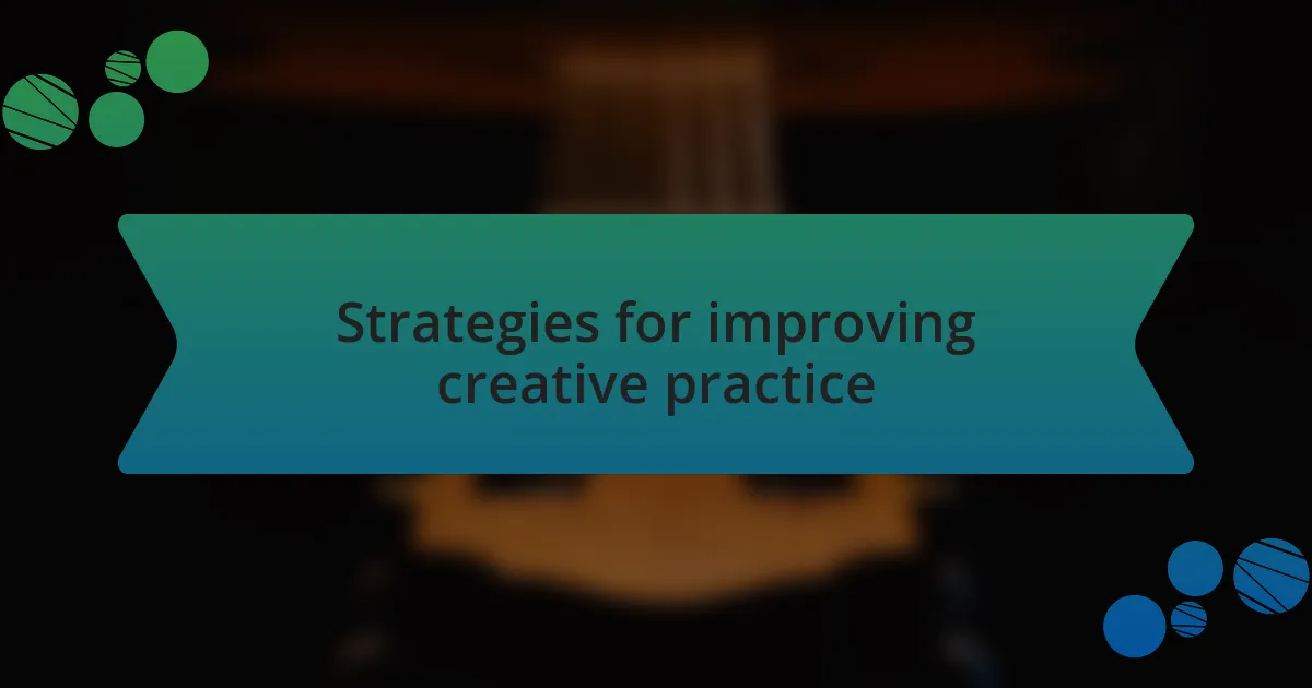 Strategies for improving creative practice