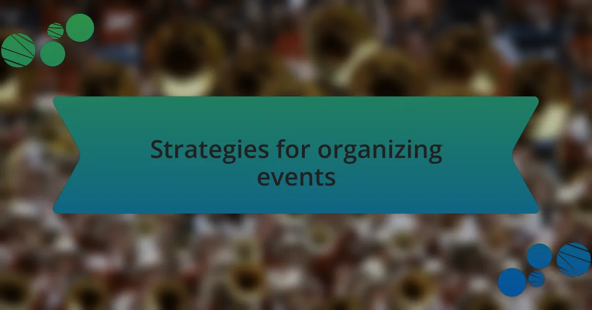 Strategies for organizing events