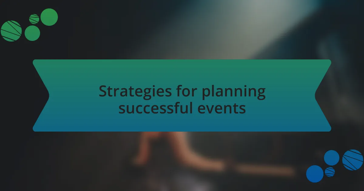 Strategies for planning successful events