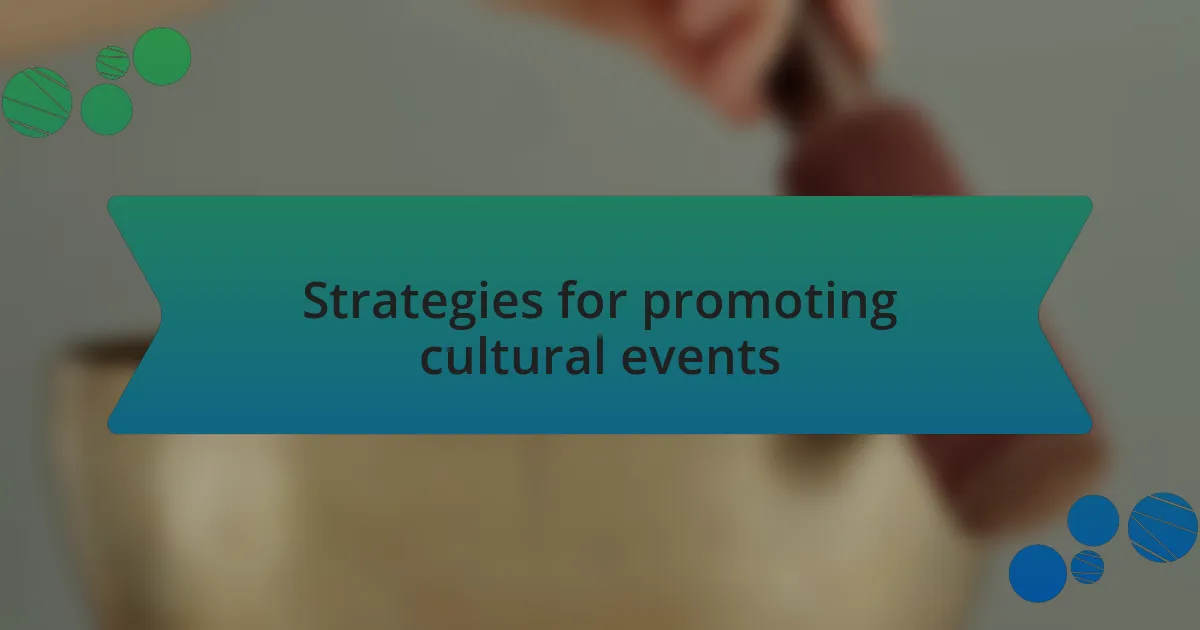 Strategies for promoting cultural events