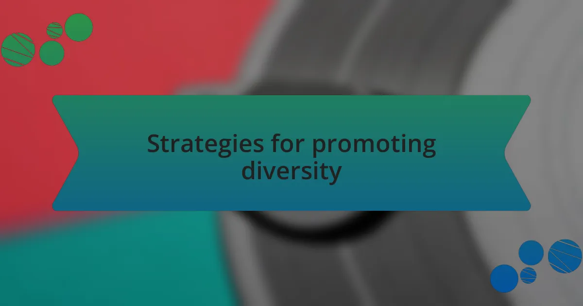 Strategies for promoting diversity