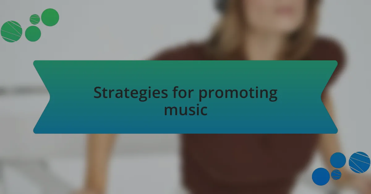 Strategies for promoting music