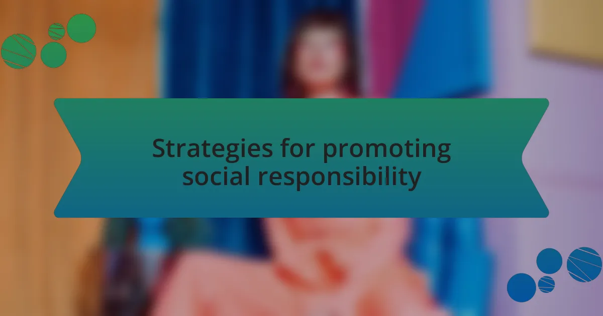 Strategies for promoting social responsibility