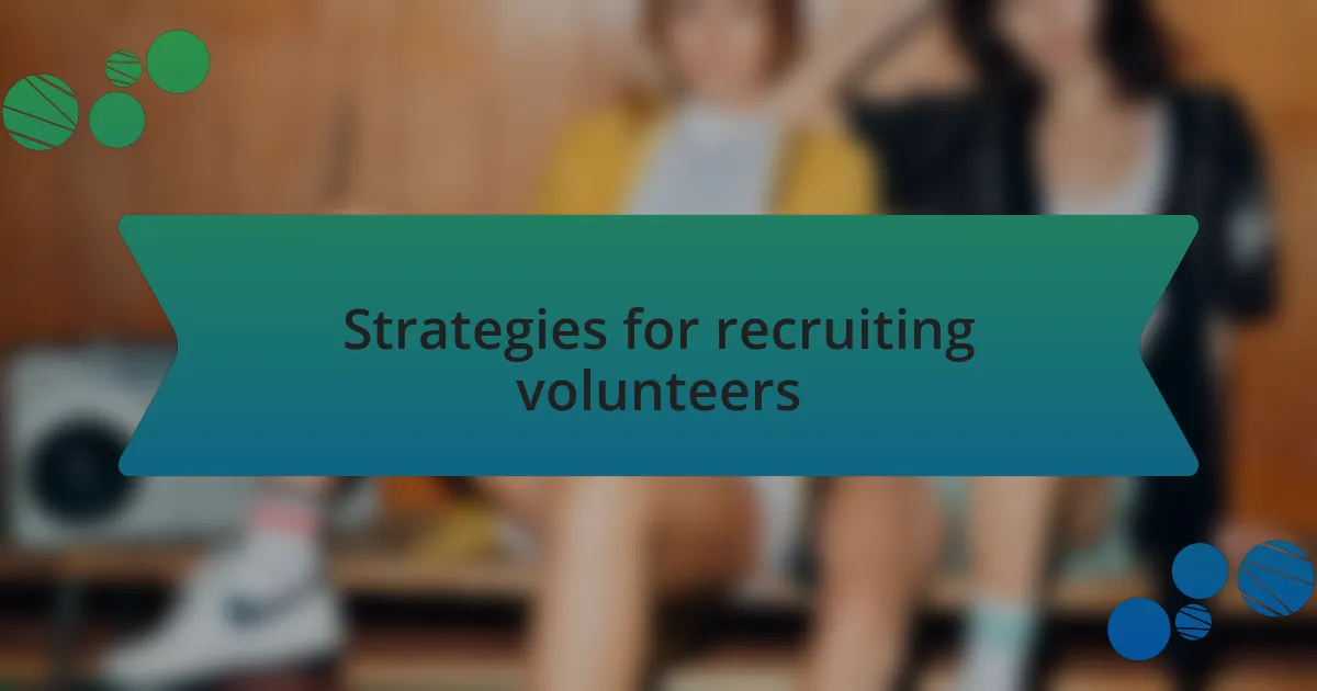 Strategies for recruiting volunteers