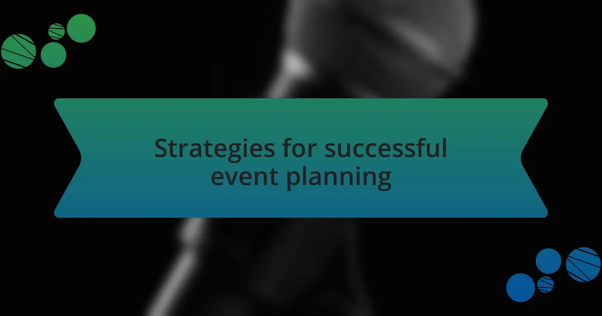 Strategies for successful event planning