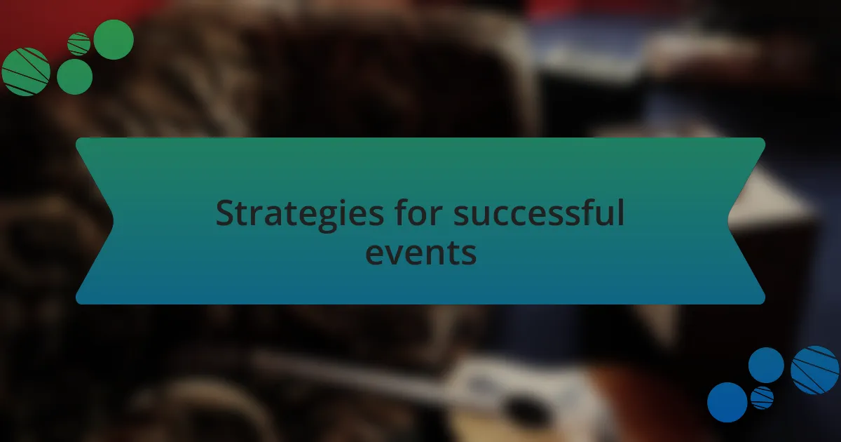 Strategies for successful events