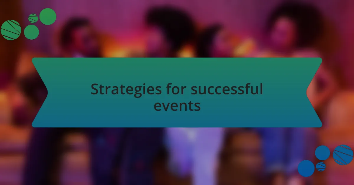 Strategies for successful events