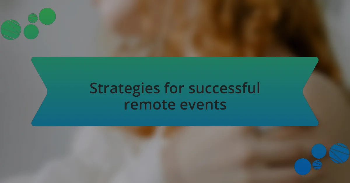 Strategies for successful remote events