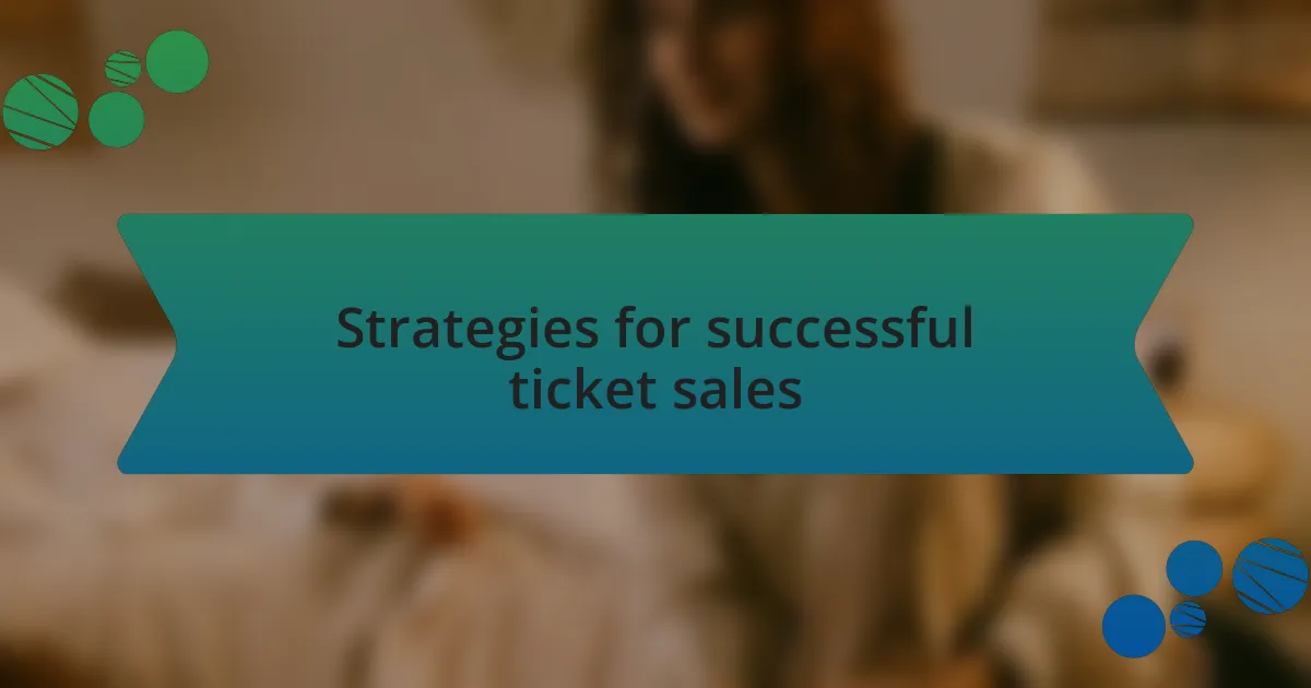 Strategies for successful ticket sales