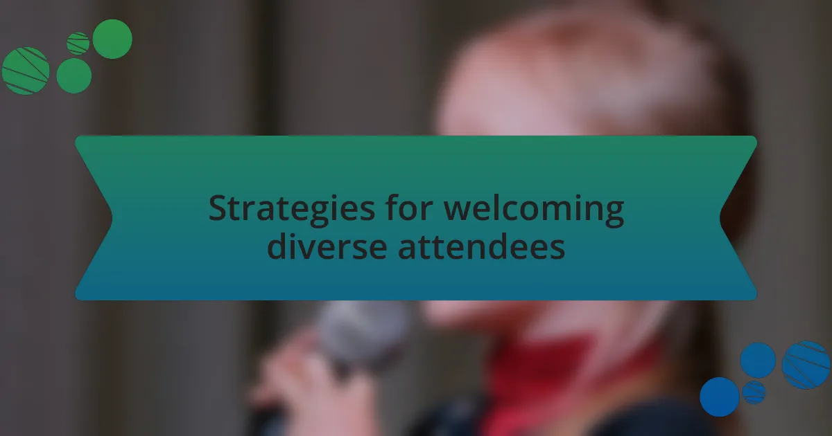 Strategies for welcoming diverse attendees