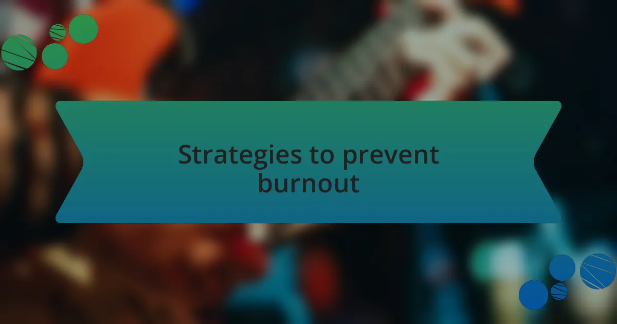 Strategies to prevent burnout