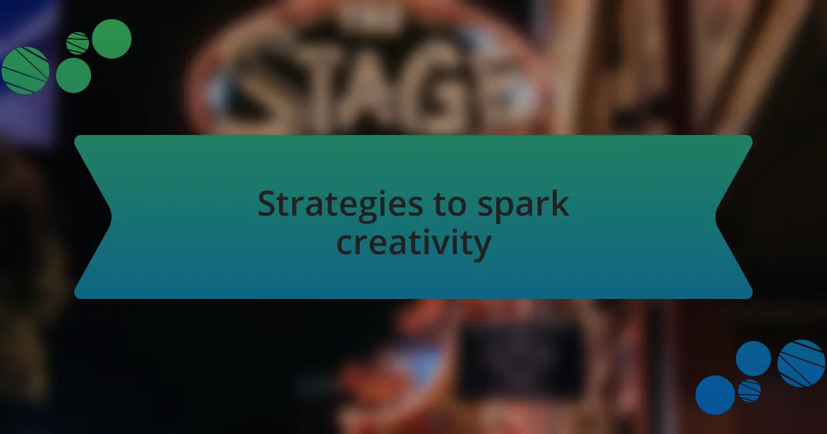 Strategies to spark creativity