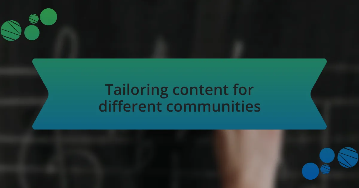 Tailoring content for different communities