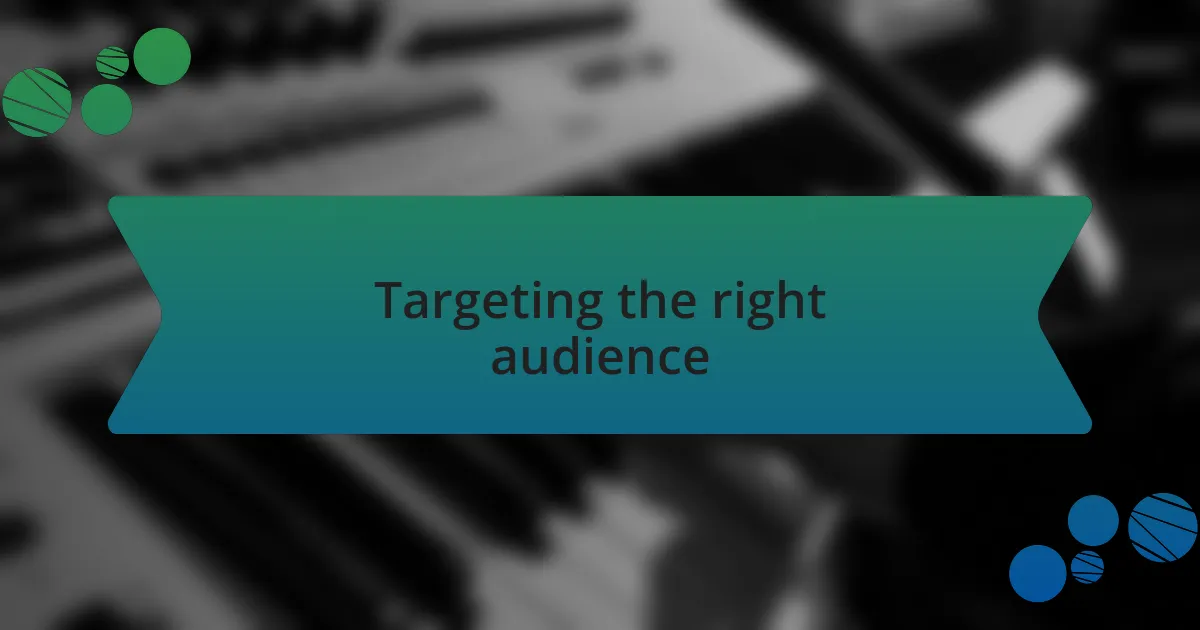 Targeting the right audience