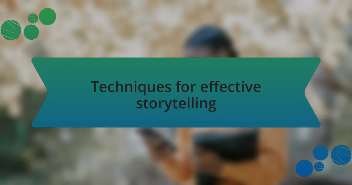 Techniques for effective storytelling
