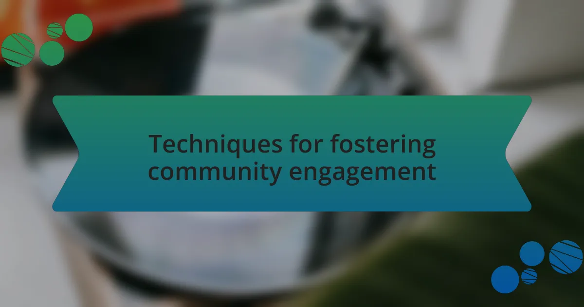 Techniques for fostering community engagement