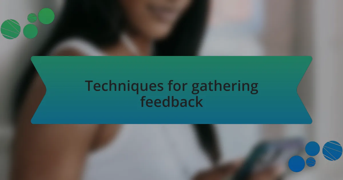 Techniques for gathering feedback