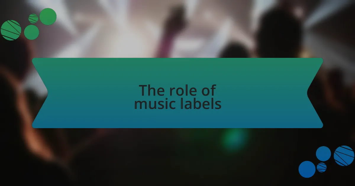 The role of music labels