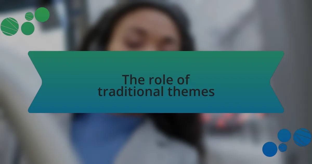 The role of traditional themes