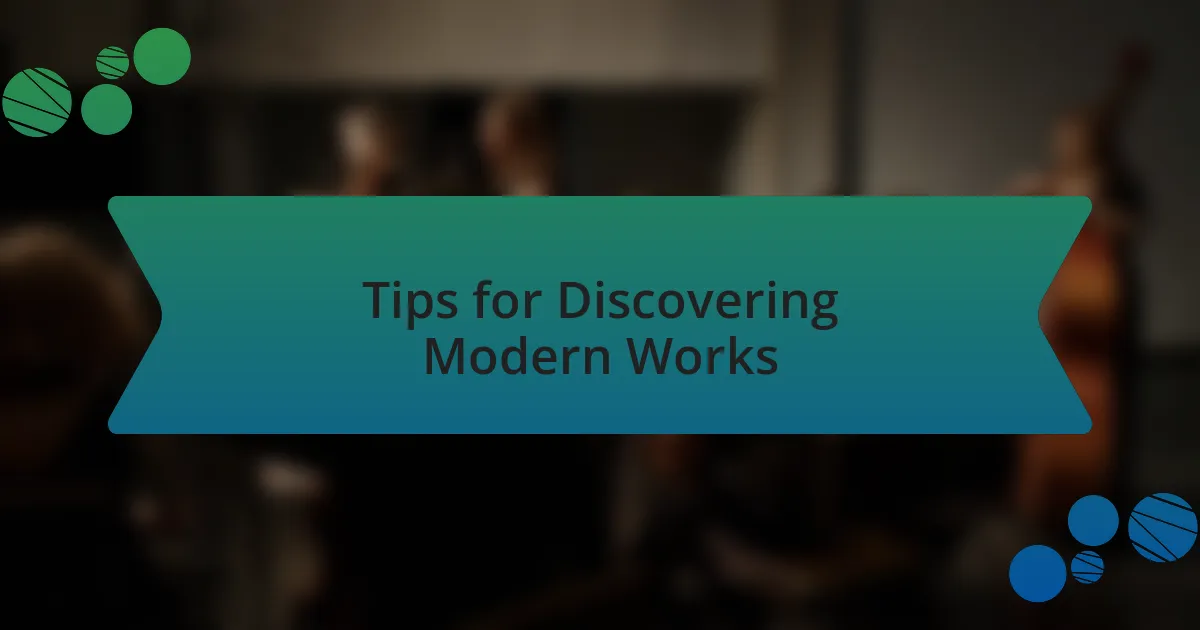 Tips for Discovering Modern Works