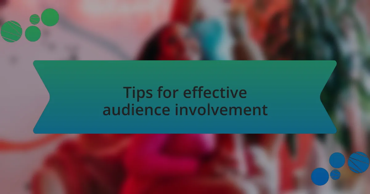 Tips for effective audience involvement