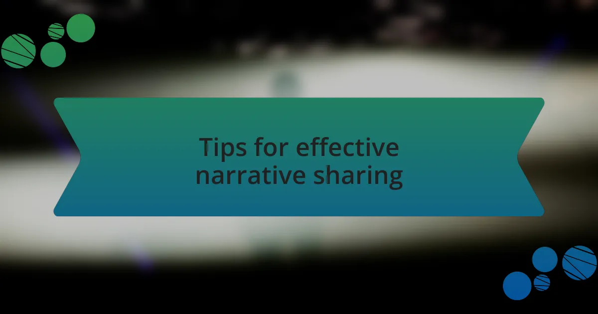 Tips for effective narrative sharing