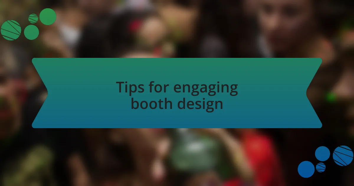 Tips for engaging booth design