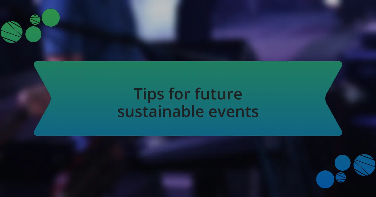 Tips for future sustainable events
