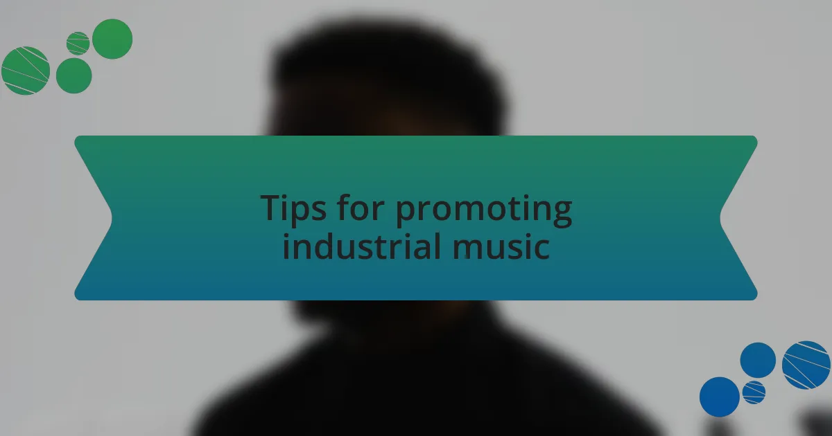 Tips for promoting industrial music
