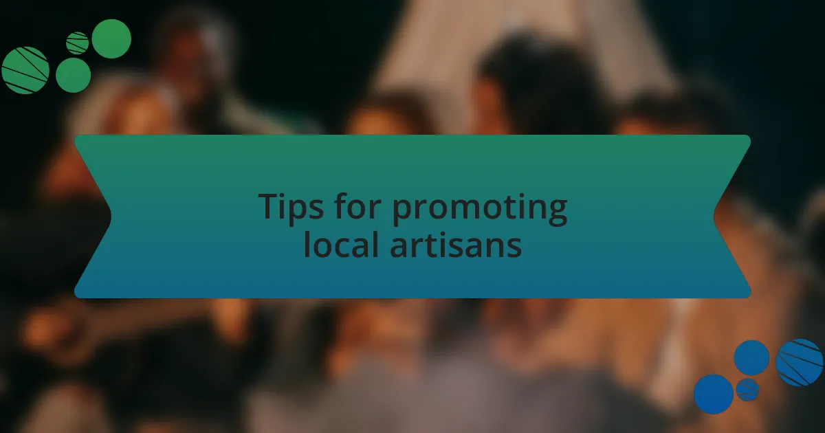 Tips for promoting local artisans