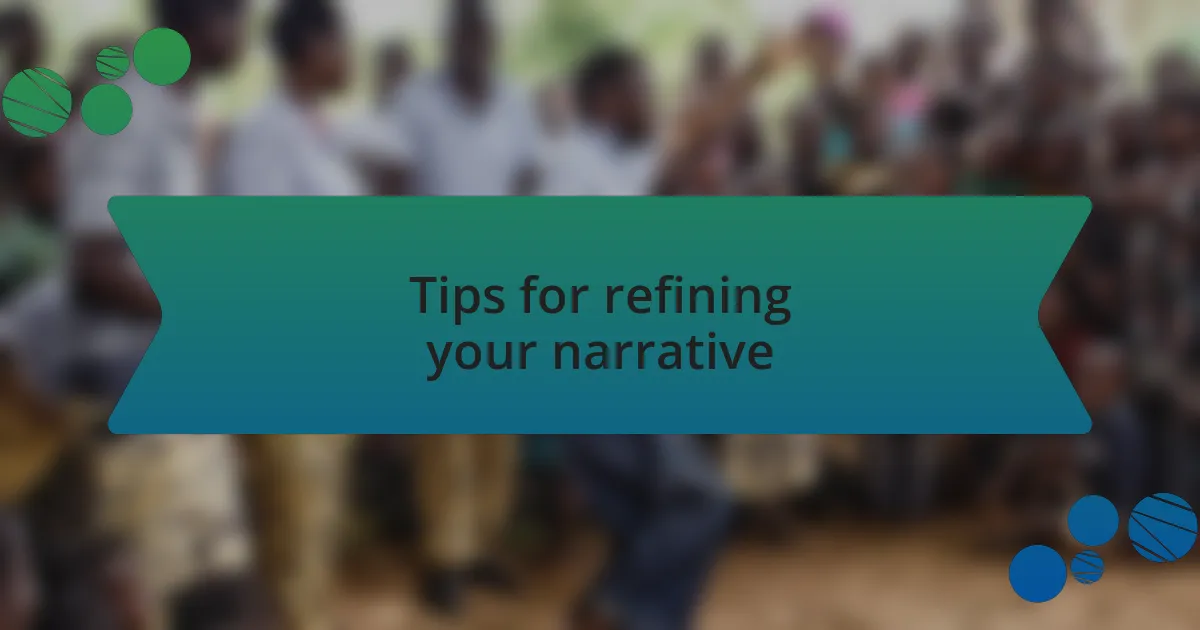 Tips for refining your narrative