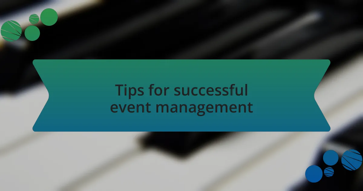 Tips for successful event management