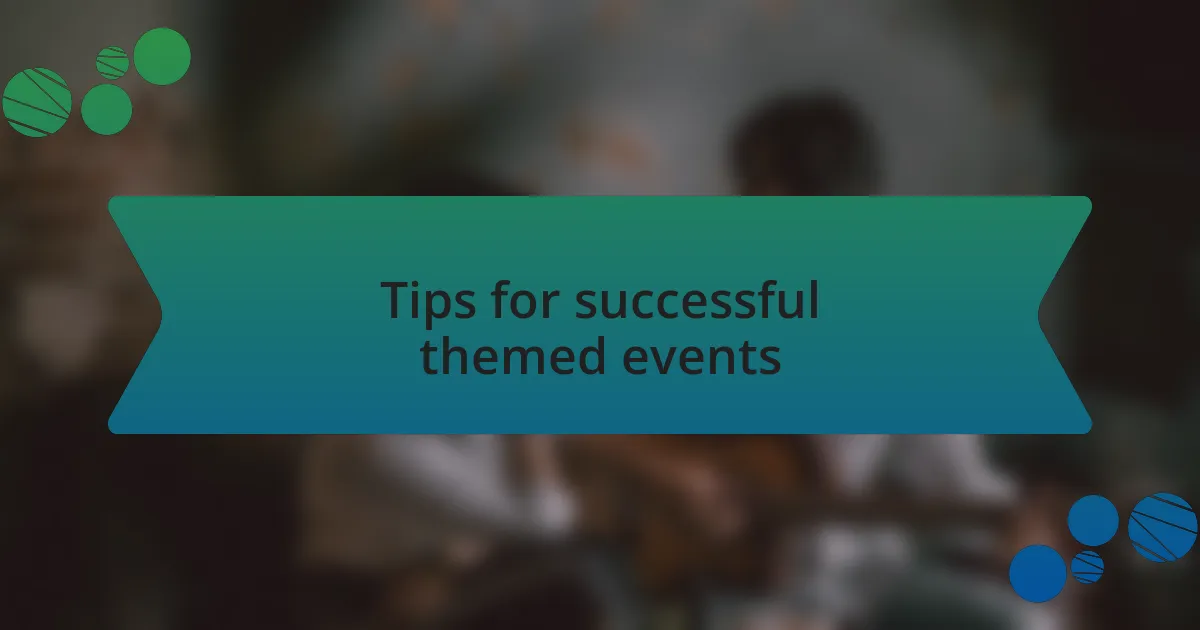 Tips for successful themed events