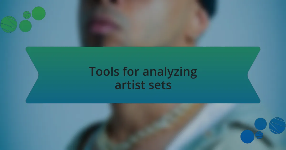Tools for analyzing artist sets