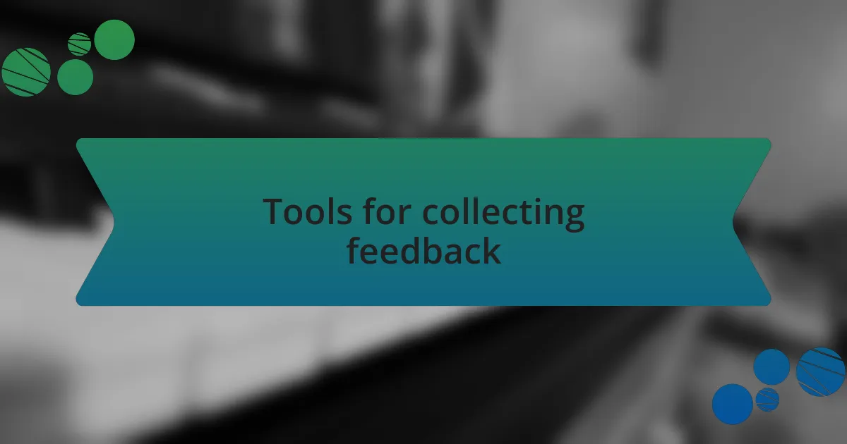 Tools for collecting feedback