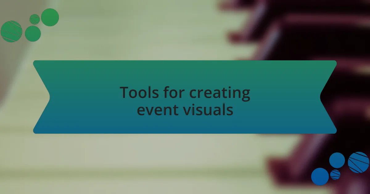 Tools for creating event visuals