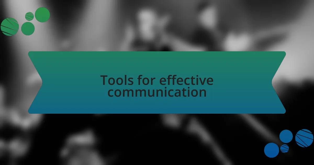 Tools for effective communication