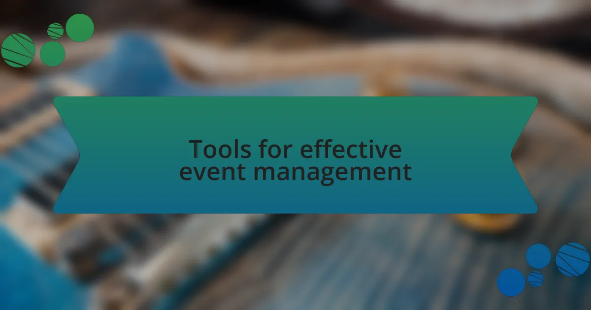 Tools for effective event management