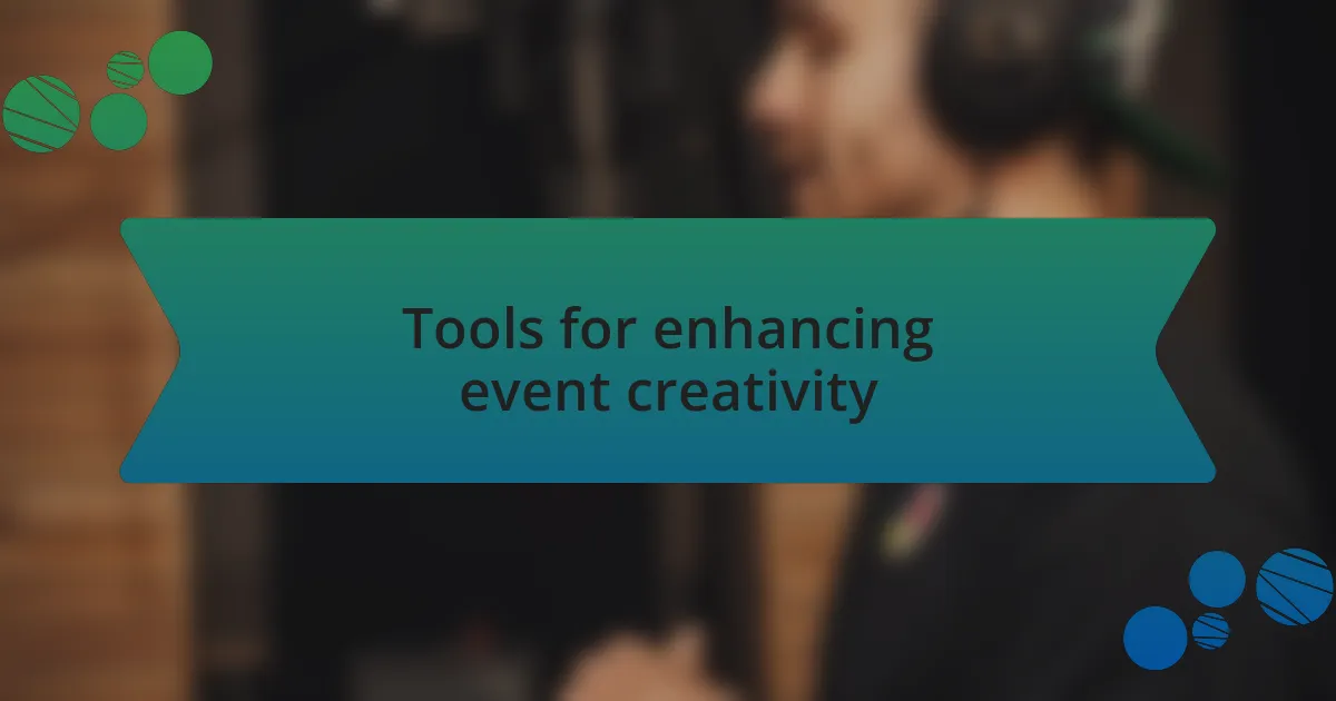 Tools for enhancing event creativity