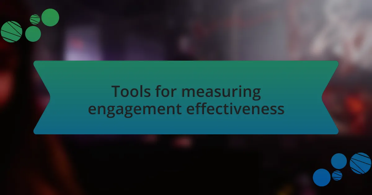 Tools for measuring engagement effectiveness